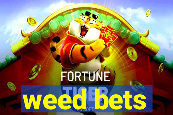 weed bets